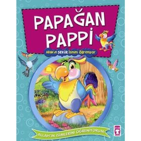 PAPAĞAN PAPPI ALLAH'IN ŞEKUR İSMİNİ ÖĞRENİYOR - NUR KUTLU