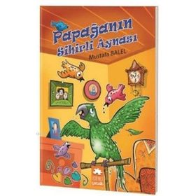 Papağanın Sihirli Aynası - Mustafa Balel