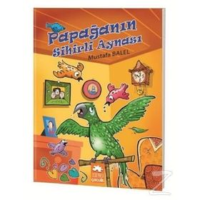 Papağanın Sihirli Aynası - Mustafa Balel