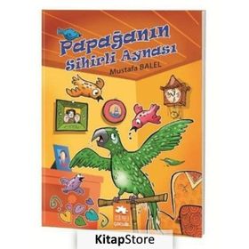 Papağanın Sihirli Aynası - Mustafa Balel