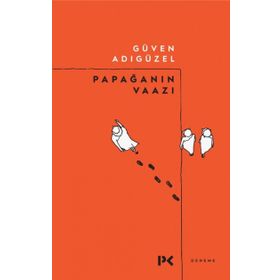 Papağanın Vaazı - Güven Adıgüzel