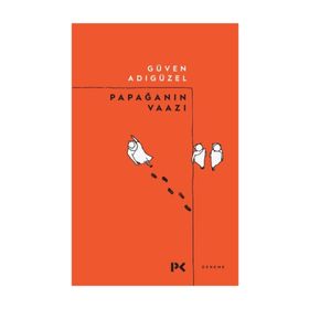 Papağanın Vaazı - Güven Adıgüzel
