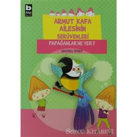 PAPAĞANLAR NE YER? - MAVISEL YENER
