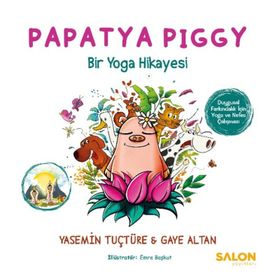 Papatya Piggy - Gaye Altan Yasemin Tuçtüre