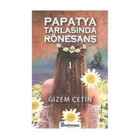 Papatya Tarlasında Rönesans 1 - Gizem Çetin