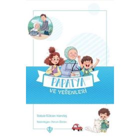 Papatya ve Yeğenleri - Değerli Hikayeler Vefa - Rabia Gülcan Kardaş