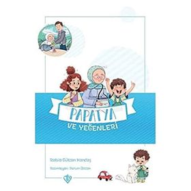 Papatya ve Yeğenleri - Değerli Hikayeler Vefa - Rabia Gülcan Kardaş