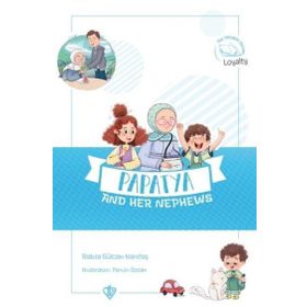 Papatya ve Yeğenleri - Değerli Hikayeler Vefa - Rabia Gülcan Kardaş