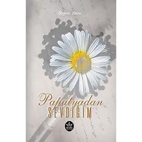 Papatyadan Sevdiğim - Şeyma Yazıcı