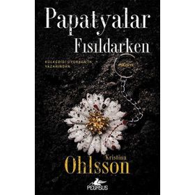 Papatyalar Fısıldarken - Kristina Ohlsson