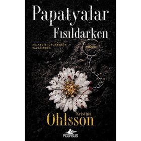 Papatyalar Fısıldarken - Kristina Ohlsson
