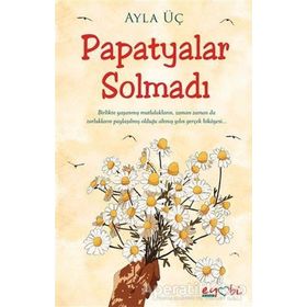 Papatyalar Solmadı - Ayla Üç