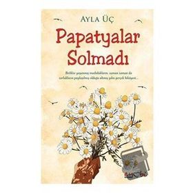 Papatyalar Solmadı - Ayla Üç