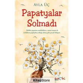 Papatyalar Solmadı - Ayla Üç