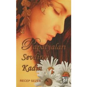 Papatyaları Sevdiren Kadın - Recep Sezer