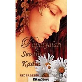 Papatyaları Sevdiren Kadın - Recep Sezer