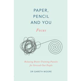 Paper Pencil & You: Focus: Relaxing Brain Training Puzzles for Stressed-Out People