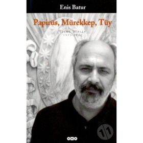 Papirüs Mürekkep Tüy - Enis Batur