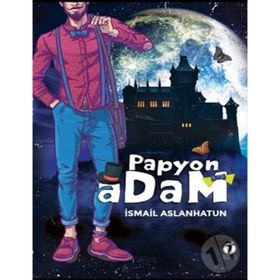 Papyon Adam - İsmail Aslanhatun