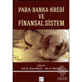 Para Banka Kredi ve Finansal Sistem - Güven Delice İlhan Ege