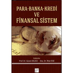 Para Banka Kredi ve Finansal Sistem - Güven Delice İlhan Ege