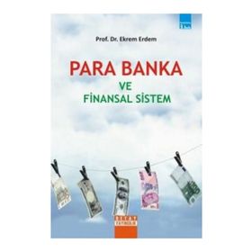 PARA BANKA VE FINANSAL SISTEM - EKREM ERDEM