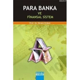 PARA BANKA VE FINANSAL SISTEM - EKREM ERDEM