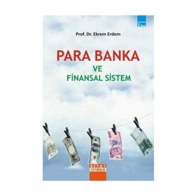 PARA BANKA VE FINANSAL SISTEM - EKREM ERDEM