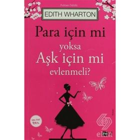 Para İçin Mi Yoksa Aşk İçin Mi Evlenmeli? - Edith Wharton