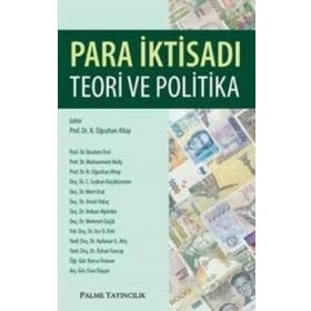 Para İktisadı Teori ve Politika - İbrahim Erol Volkan Alptekin Mert Ural Coşkun Küçüközmen Burcu Ünüvar N. Oğuzhan Altay Mehmet Güçlü Muhammed Akdiş Umut Halaç Ece D. Erol Aydanur G. Atiş Özhan Tuncay Esra Ulaşan