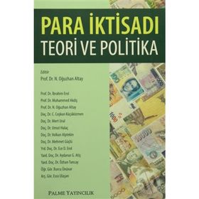 Para İktisadı Teori ve Politika - İbrahim Erol Volkan Alptekin Mert Ural Coşkun Küçüközmen Burcu Ünüvar N. Oğuzhan Altay Mehmet Güçlü Muhammed Akdiş Umut Halaç Ece D. Erol Aydanur G. Atiş Özhan Tuncay Esra Ulaşan
