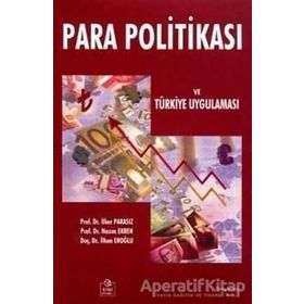 PARA POLİTİKASI TÜRKİYE UYGULAMASI - MUSTAFA İLKER PARASIZ