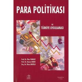 PARA POLİTİKASI TÜRKİYE UYGULAMASI - MUSTAFA İLKER PARASIZ