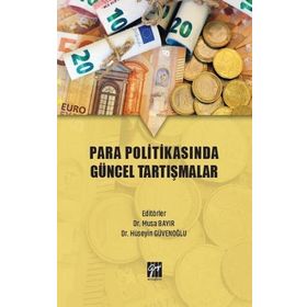 Para Politikasında Güncel Tartışmalar - Musa Bayır Hüseyin Güvenoğlu