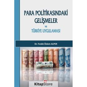 Para Politikasındaki Gelişmeler ve Türkiye Uygulaması - Fındık Özlem Alper