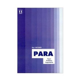 PARA TEORI - POLITIKA - UYGULAMA - NUR KEYDER