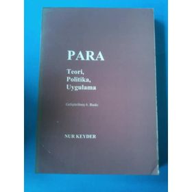 PARA TEORI - POLITIKA - UYGULAMA - NUR KEYDER