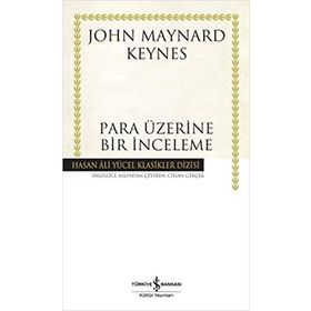 PARA ÜZERINE BIR İNCELEME - JOHN MAYNARD KEYNES