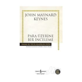 PARA ÜZERINE BIR İNCELEME - JOHN MAYNARD KEYNES
