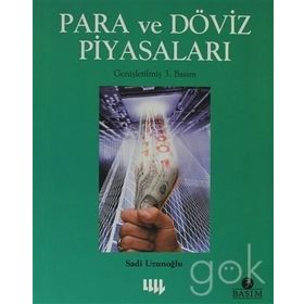 PARA VE DÖVİZ PİYASALARI - SADI UZUNOĞLU