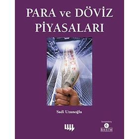 PARA VE DÖVİZ PİYASALARI - SADI UZUNOĞLU