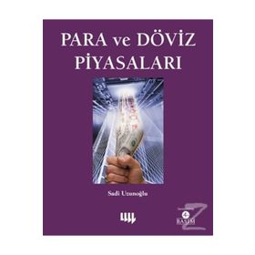 PARA VE DÖVİZ PİYASALARI - SADI UZUNOĞLU