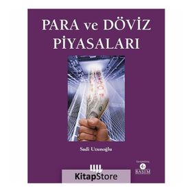PARA VE DÖVİZ PİYASALARI - SADI UZUNOĞLU