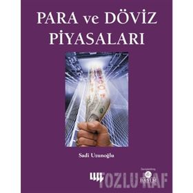 PARA VE DÖVİZ PİYASALARI - SADI UZUNOĞLU