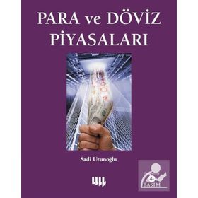 PARA VE DÖVİZ PİYASALARI - SADI UZUNOĞLU
