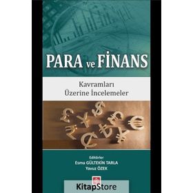 Para ve Finans Kavramları Üzerine İncelemeler - Esma Gültekin Tarla