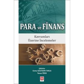 Para ve Finans Kavramları Üzerine İncelemeler - Esma Gültekin Tarla
