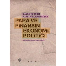 PARA VE FİNANSIN EKONOMI POLİTİĞİ - MAKOTO ITOH