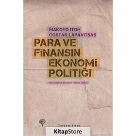 PARA VE FİNANSIN EKONOMI POLİTİĞİ - MAKOTO ITOH
