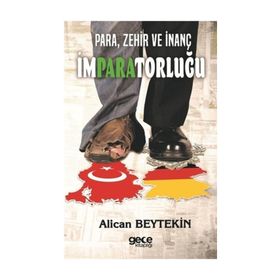 Para Zehir ve İnanç İmparatorluğu - Alican Beytekin
